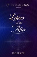 Echoes of the After (The Weight of Light) B0GWHR72G5 Book Cover