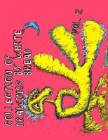 Collection of Drawings by White Bread - volume 2: Surreal Encounters of the Unconsiouc Mind B09FCB22YS Book Cover
