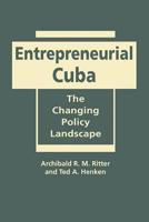 Entrepreneurial Cuba: The Changing Policy Landscape 1626371636 Book Cover