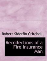 Recollections of a Fire Insurance Man 1017298653 Book Cover