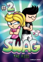 Swag: The Kiss: The Kiss: The Kiss: Volume 2: The Kiss: The Kiss B0FKDYGJ14 Book Cover