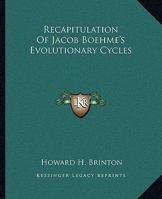 Recapitulation Of Jacob Boehme's Evolutionary Cycles 1425307345 Book Cover