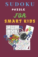 Sudoku Puzzle For Smart Kids: 9×9 Sudoku Puzzle For Kids - With Solutions B08XS1Z5RG Book Cover