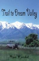 Trail to Dream Valley 1618635646 Book Cover