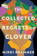 The Collected Regrets of Clover 1250284392 Book Cover