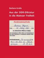 Aus der DDR-Diktatur in die Mainzer Freiheit 3741208922 Book Cover