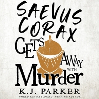 Saevus Corax Gets Away with Murder 1668640872 Book Cover