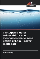 Cartografia della vulnerabilità alle inondazioni nelle zone umide urbane, Dakar (Senegal) (Italian Edition) 6207857062 Book Cover