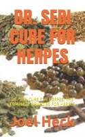 DR. SEBI CURE FOR HERPES: DR. SEBI CURE FOR HERPES: THE COMPLETE REMEDIES FOR HERPES B0932GSF3L Book Cover