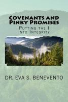 Covenants and Pinky Promises: Putting the I into Integrity 0692980202 Book Cover