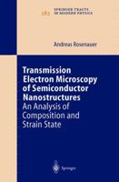 Transmission Electron Microscopy of Semiconductor Nanostructures: An Analysis of Composition and Strain State 3662146185 Book Cover