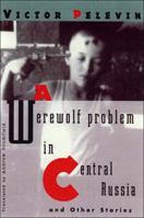 A Werewolf Problem in Central Russia and Other Stories 0811218600 Book Cover