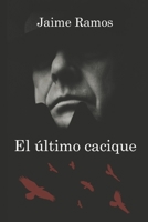 El último cacique B0C2TBB4VQ Book Cover