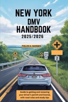 NEW YORK DMV HANDBOOK 2025/2026: Guide to getting and renewing your driver’s permit and license, with road rules and study tips B0FTL9H4PJ Book Cover