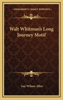 Walt Whitman's Long Journey Motif 1428659862 Book Cover