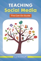 Teaching Social Media: The Can-Do Guide 1610695569 Book Cover