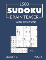 1500 Sudoku Brain Teaser 9x9 with solutions: Level 1-3 Volume 3 B095JLQDMF Book Cover