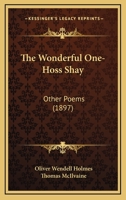 The Wonderful "One-Hoss-Shay" (illustrated): And Other Poems 116514199X Book Cover