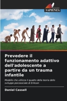 Prevedere il funzionamento adattivo dell'adolescente a partire da un trauma infantile (Italian Edition) 6208088461 Book Cover