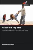 Gioco da ragazzi (Italian Edition) 6208936233 Book Cover