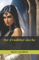 Der Erwählter des Re (German Edition) B0DBF1Q5L9 Book Cover