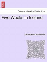 Five Weeks in Iceland 1240922221 Book Cover