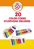 20 Color-Coded Xylophone Melodies: 20 Color-Coded and Letter-Coded Xylophone Sheet Music for Children 1981038574 Book Cover