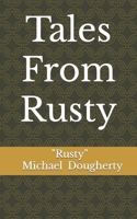 Tales From Rusty B0BVC8MXBQ Book Cover