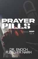 Prayer Pills: 120 Days of Prayer Declarations for Breakthrough" ODP Vol.9 B0F1G6RL6Y Book Cover