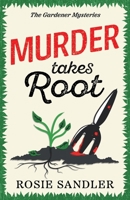 Murder Takes Root: the BRAND NEW gripping British cozy crime mystery full of twists and turns 1471416208 Book Cover