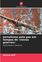 Jornalismo pela paz em tempos de novas guerras (Portuguese Edition) 6209579248 Book Cover