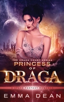 Princess of Draga: A Space Fantasy Romance (The Draga Court Series) 1548398748 Book Cover