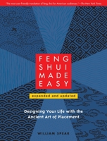Feng Shui Made Easy, Revised Edition: Designing Your Life with the Ancient Art of Placement 1556439385 Book Cover