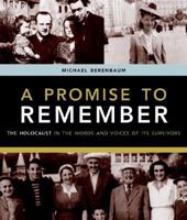 A Promise to Remember: The Holocaust in the Words and Voices of its Survivors 0821228285 Book Cover