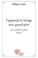 J'apprends le bridge avec grand-père - Tome I (French Edition) 2332497153 Book Cover