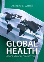 Global Health: Geographical Connections 1788215001 Book Cover