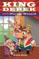 King Derek and the Purple Wizard 1291245650 Book Cover