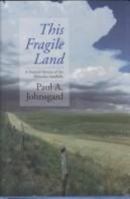 This Fragile Land: A Natural History of the Nebraska Sandhills 0803225784 Book Cover