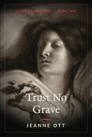 Trust No Grave (Three Confessions) B0HCYL51ZV Book Cover