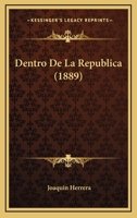 Dentro De La Republica (1889) 1147214891 Book Cover