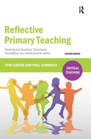 Reflective Primary Teaching: Meeting the Teachers' Standards throughout your professional career 1041056710 Book Cover