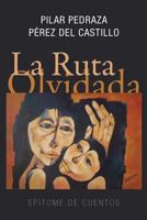 La Ruta Olvidada: Epitome de Cuentos 1500723495 Book Cover