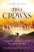 Two Crowns, One Kingdom: Navigate the dark forest to reach your happily-ever-after 1955043086 Book Cover