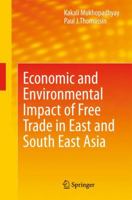 Economic and Environmental Impact of Free Trade in East and South East Asia 9048135060 Book Cover