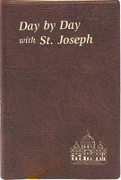 Day by Day with Saint Joseph: Minute Meditations for Every Day Containing a Scripture Reading, a Reflection, and a Prayer 0899421628 Book Cover