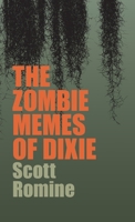 The Zombie Memes of Dixie (Mercer University Lamar Memorial Lectures Ser.) 0820367761 Book Cover