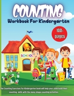 Counting Workbook For Kindergarten: A Children's Workbook Full of Exercises and Activities 0350271054 Book Cover