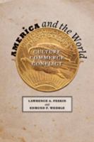 America and the World: Culture, Commerce, Conflict 1421402963 Book Cover