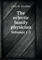 The Eclectic Family Physician Volumes 1-2 551851011X Book Cover