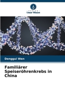 Familiärer Speiseröhrenkrebs in China (German Edition) 620771525X Book Cover
